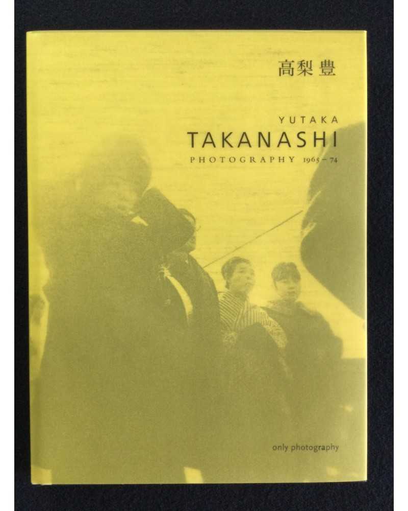 Yutaka Takanashi - Photography 1965-74 - 2010