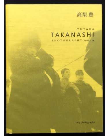 Yutaka Takanashi - Photography 1965-74 - 2010