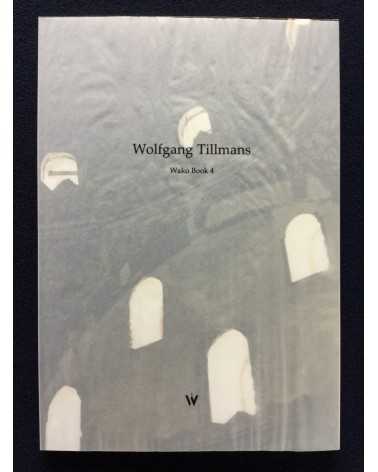 Wolfgang Tillmans - Wako Book 4 - 2008