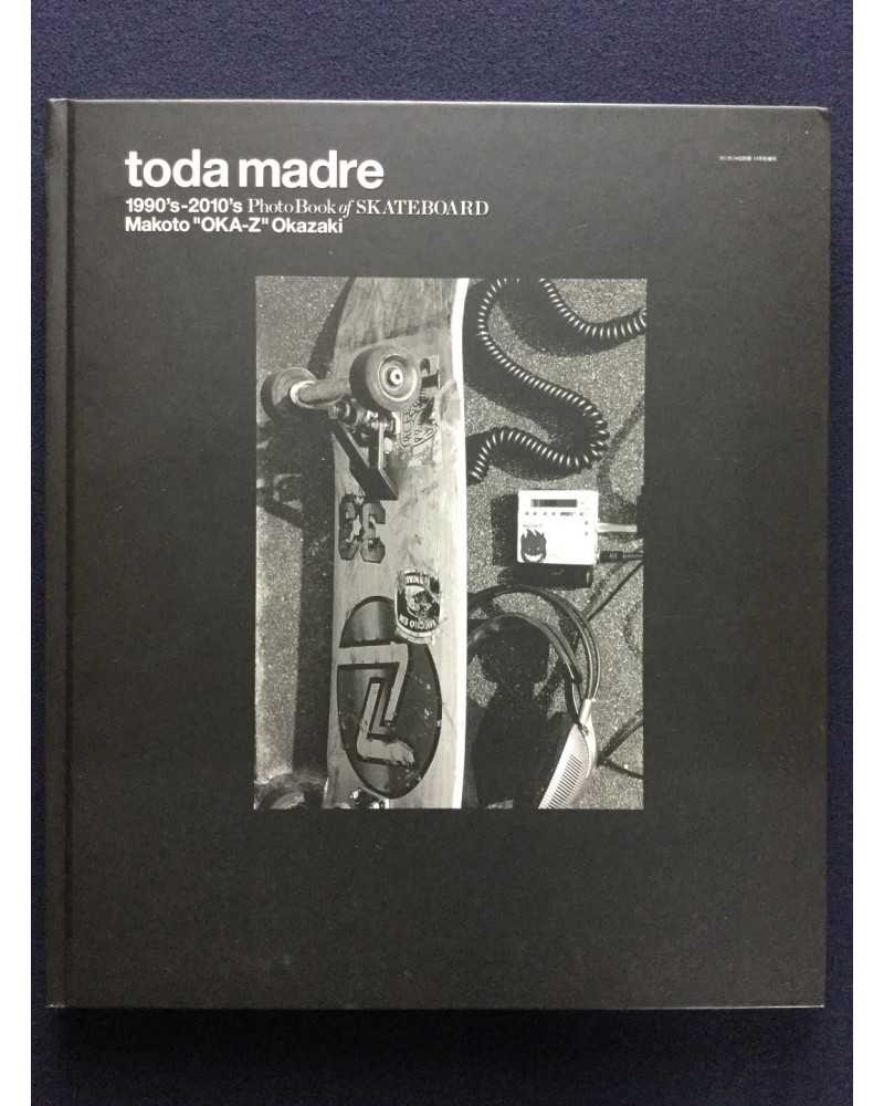 Makoto "Oka-z" Okazaki - Toda madre 1990’s-2010’s PhotoBook of Skateboard - 2014