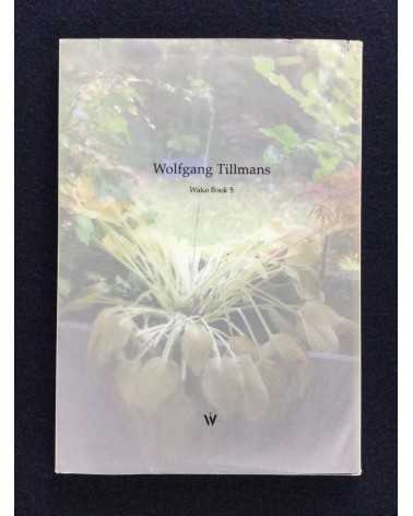 Wolfgang Tillmans - Wako Book 5 - 2014