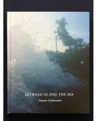 Tamara Lichtenstein - Between us and the sea - 2013