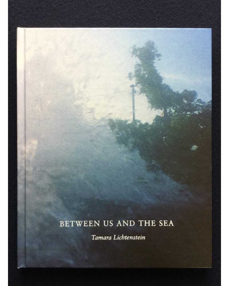 Tamara Lichtenstein - Between us and the sea - 2013